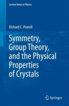 Symmetry, Group Theory, and the Physical Properties of Crystals 