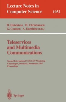 Teleservices and Multimedia Communications: Second International COST 237 Workshop Copenhagen, Denmark, November 20–22 1995 Proceedings