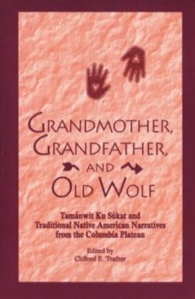 Grandmother, Grandfather, and Old Wolf: tamánwit ku súkat and traditional Native American narratives from the Columbia Plateau