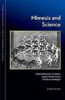 Mimesis and Science : Empirical Research on Imitation and the Mimetic Theory of Culture and Religion.