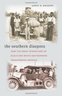 The Southern Diaspora: How the Great Migrations of Black and White Southerners Transformed America