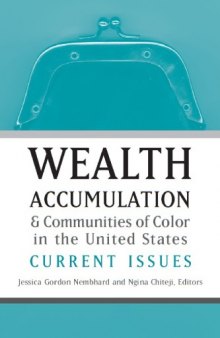 Wealth Accumulation and Communities of Color in the United States: Current Issues
