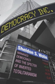 Democracy incorporated: managed democracy and the specter of inverted totalitarianism