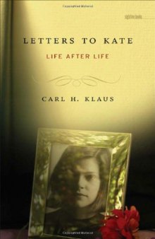 Letters to Kate: Life after Life (Sightline Books)