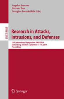 Research in Attacks, Intrusions and Defenses: 17th International Symposium, RAID 2014, Gothenburg, Sweden, September 17-19, 2014. Proceedings