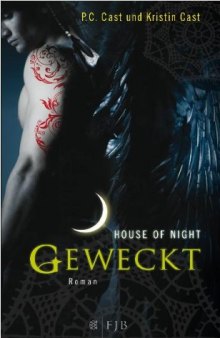 Geweckt (House of Night, Band 8)  