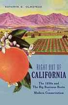 Right out of California : the 1930s and the big business roots of modern conservatism