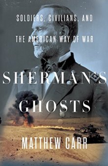 Sherman's Ghosts: Soldiers, Civilians, and the American Way of War