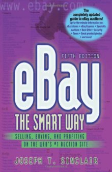 eBay the Smart Way: Selling, Buying, and Profiting on the Web's #1 Auction Site, 5th ed