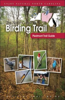 The North Carolina Birding Trail: Piedmont Trail Guide (North Carolina Birding Trail)