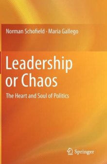 Leadership or Chaos: The Heart and Soul of Politics    