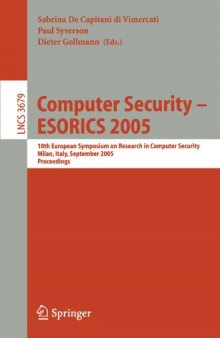 Computer Security – ESORICS 2005: 10th European Symposium on Research in Computer Security, Milan, Italy, September 12-14, 2005. Proceedings