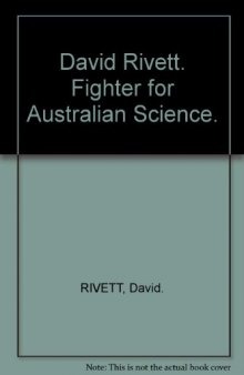 David Rivett: fighter for Australian science