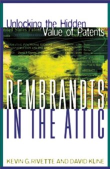 Rembrandts in the attic: unlocking the hidden value of patents