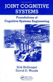 Joint cognitive systems: foundations of cognitive systems engineering