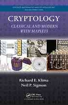 Cryptology : classical and modern with maplets