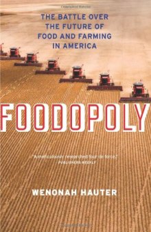 Foodopoly: The Battle Over the Future of Food and Farming in America