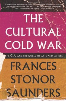 The cultural cold war : the CIA and the world of arts and letters