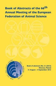 Book of abstracts of the 66th Annual Meeting of the European Association for Animal Production : Warsaw, Poland, 31 August-4 September, 2015