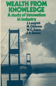 Wealth from Knowledge: A Studies of Innovation in Industry