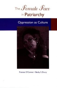 The Female Face in Patriarchy: Oppression As Culture