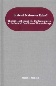 State of Nature or Eden? Thomas Hobbes and His Contemporaries on the Natural Condition of Human Beings (Rochester Studies in Philosophy) (Rochester Studies in Philosophy)