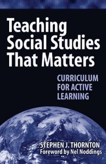 Teaching Social Studies That Matters: Curriculum for Active Learning  