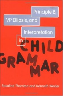 Principle B, VP Ellipsis, and Interpretation in Child Grammar