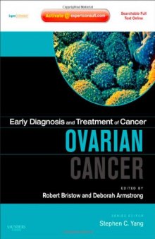 Early Diagnosis and Treatment of Cancer Series: Ovarian Cancer: Expert Consult  