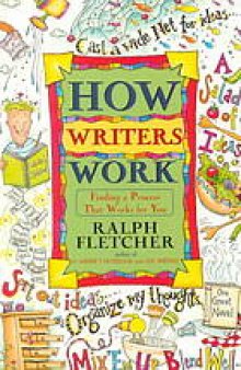 How writers work : finding a process that works for you