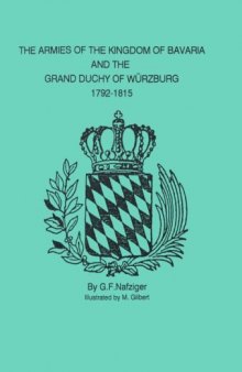 The Armies of the Kingdom of Bavaria & the Grand Duchy of Wurzburg, 1792-1815