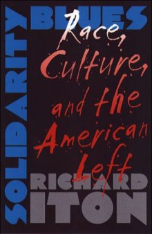 Solidarity Blues: Race, Culture, and the American Left