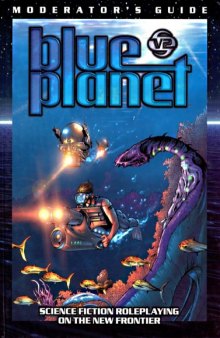 Blue Planet: Moderator's Guide (Sci-Fi Roleplaying)