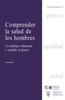 Comprender la salud de los hombres: un enfoque relacional y sensible al gÃ©nero (GÃ©nero, equidad, salud)