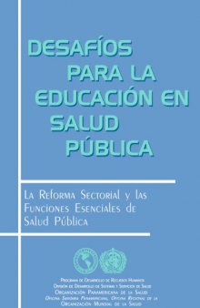 Desafíos para la educación en salud pública: la reforma sectorial y las funciones esenciales de salud pública  