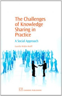 The Challenges of Knowledge Sharing in Practice. A Social Approach