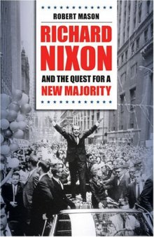 Richard Nixon and the Quest for a New Majority