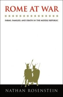 Rome at War: Farms, Families, and Death in the Middle Republic (Studies in the History of Greece and Rome)