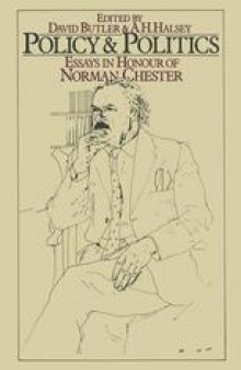 Policy and Politics: Essays in honour of Norman Chester Warden of Nuffield College 1954–1978