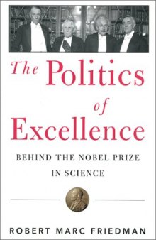 Politics of Excellence: Behind the Nobel Prize in Science