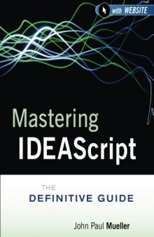 Mastering IDEAScript, with Website: The Definitive Guide