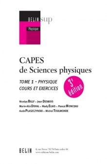 CAPES de sciences physiques : Tome 1 : Physique,  cours et exercices, 3ème édition