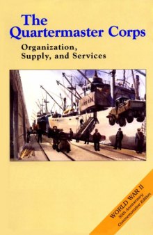 The Quartermaster Corps : organization, supply, and services