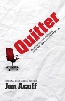 Quitter: Closing the Gap Between Your Day Job & Your Dream Job  