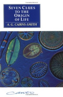 Seven Clues to the Origin of Life: A Scientific Detective Story (Canto)  