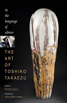 The art of Toshiko Takaezu : in the language of silence