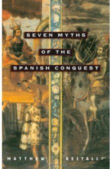 Seven Myths of the Spanish Conquest