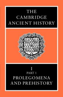 Cambridge Ancient History. Prolegomena and Prehistory