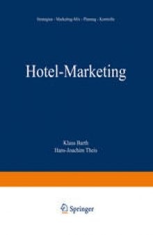 Hotel-Marketing: Strategien — Marketing-Mix — Planung — Kontrolle