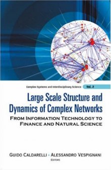 Large Scale Structure and Dynamics of Complex Networks: From Information Technology to Finance and Natural Science (Complex Systems and Interdisciplinary Science)